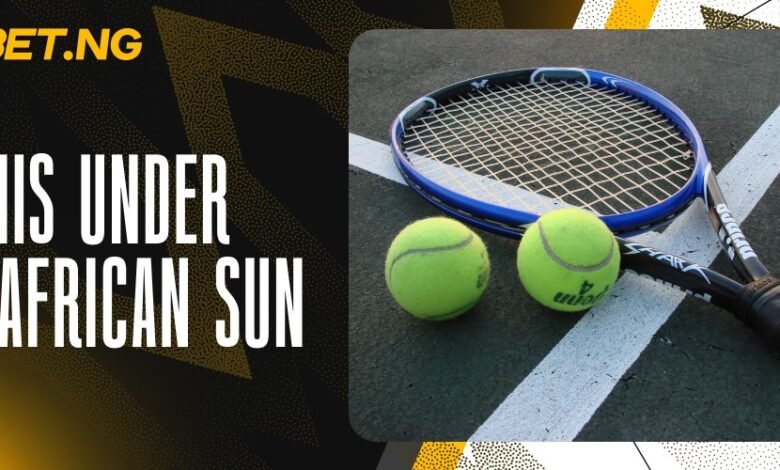 Tennis under the African Sun